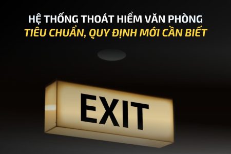 HỆ THỐNG THOÁT HIỂM VĂN PHÒNG: TIÊU CHUẨN, QUY ĐỊNH MỚI CẦN BIẾT